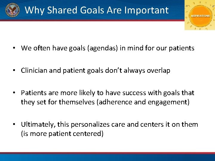 Why Shared Goals Are Important • We often have goals (agendas) in mind for