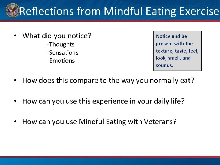 Reflections from Mindful Eating Exercise • What did you notice? -Thoughts -Sensations -Emotions Notice