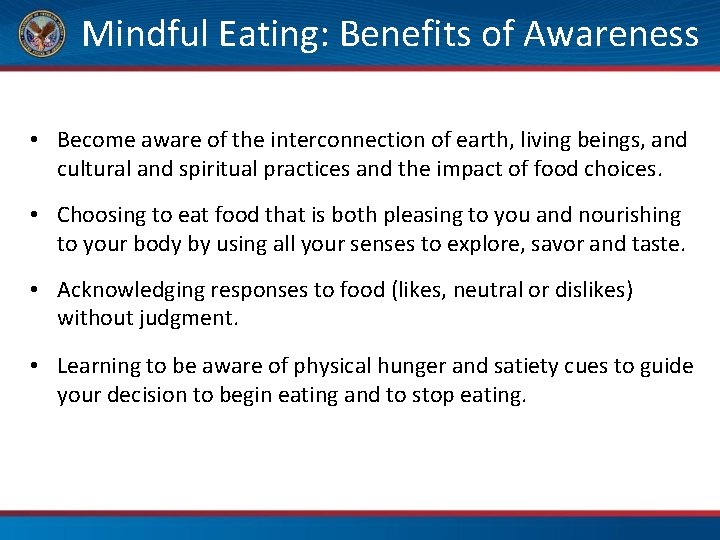 Mindful Eating: Benefits of Awareness • Become aware of the interconnection of earth, living