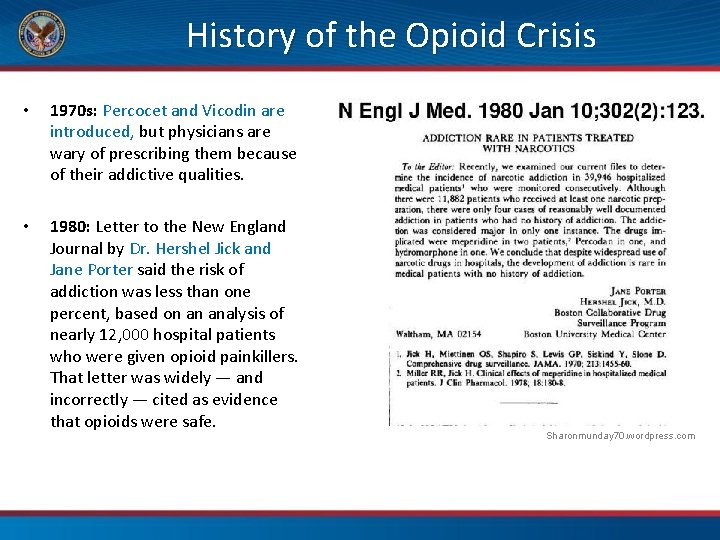 History of the Opioid Crisis • 1970 s: Percocet and Vicodin are introduced, but