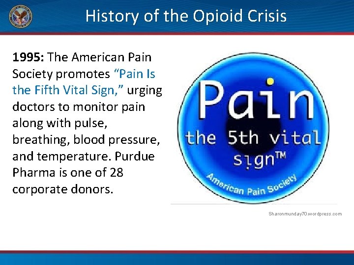 History of the Opioid Crisis 1995: The American Pain Society promotes “Pain Is the