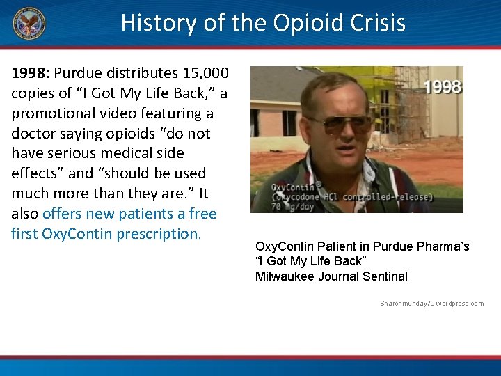 History of the Opioid Crisis 1998: Purdue distributes 15, 000 copies of “I Got
