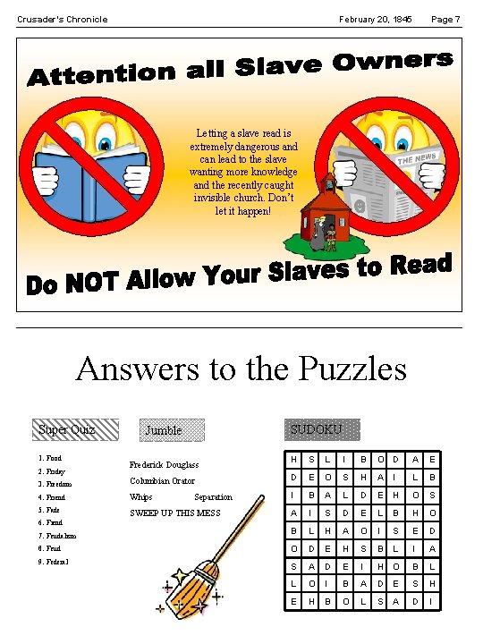 Crusader’s Chronicle February 20, 1845 Page 7 Letting a slave read is extremely dangerous Crusader’s Chronicle February 20, 1845 Page 7 Letting a slave read is extremely dangerous