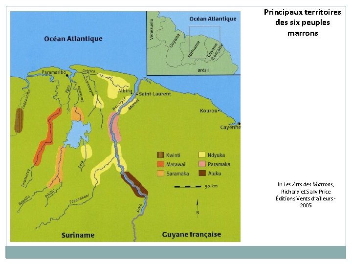 Principaux territoires des six peuples marrons In Les Arts des Marrons, Richard et Sally