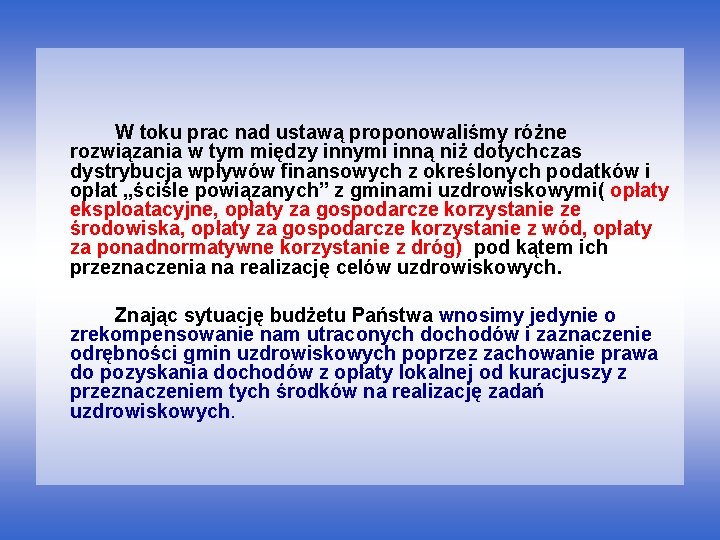 W toku prac nad ustawą proponowaliśmy różne rozwiązania w tym między innymi inną niż