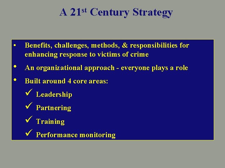 A 21 st Century Strategy • Benefits, challenges, methods, & responsibilities for enhancing response