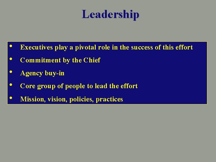 Leadership • • • Executives play a pivotal role in the success of this