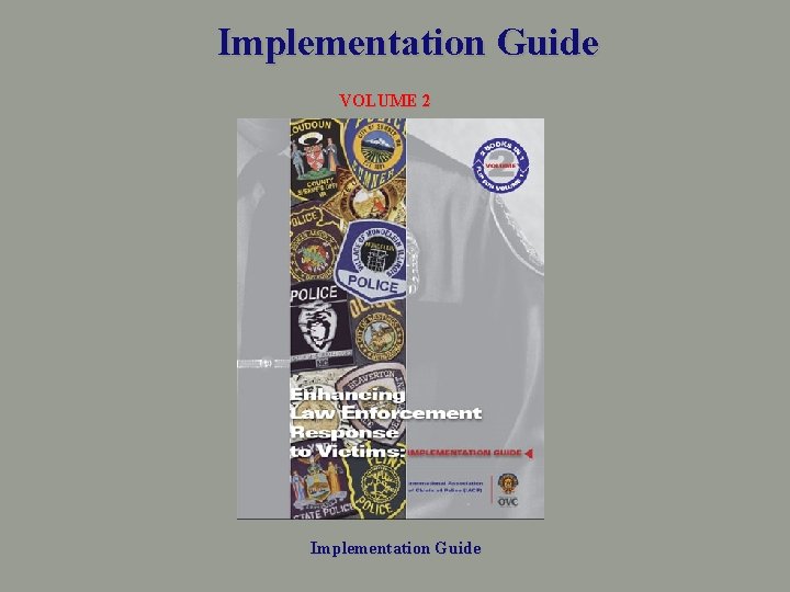 Implementation Guide VOLUME 2 Implementation Guide 