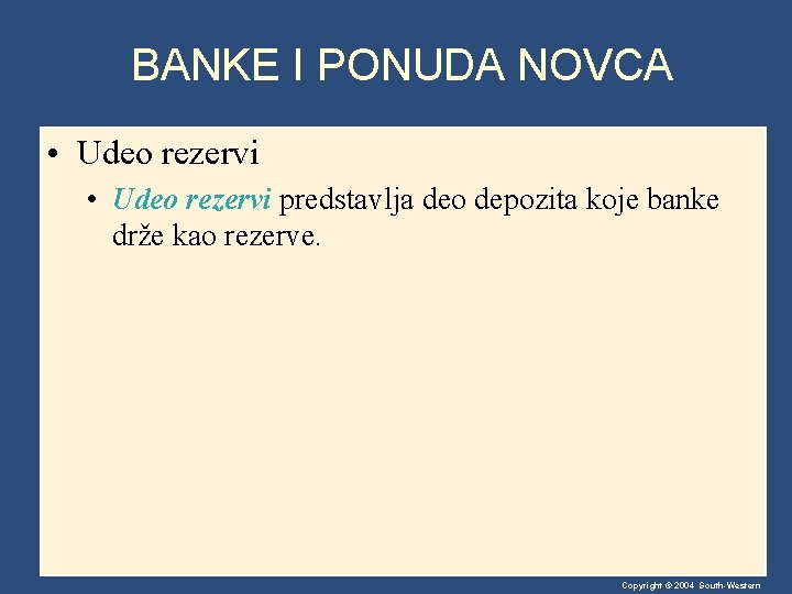BANKE I PONUDA NOVCA • Udeo rezervi predstavlja deo depozita koje banke drže kao