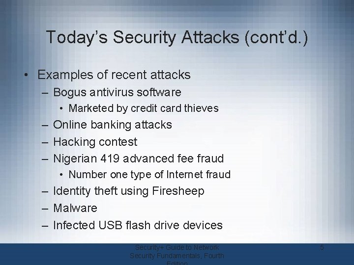Today’s Security Attacks (cont’d. ) • Examples of recent attacks – Bogus antivirus software