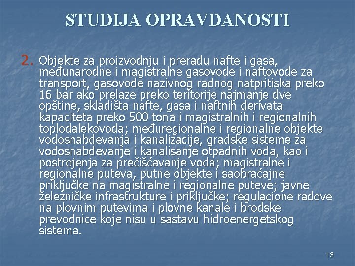 STUDIJA OPRAVDANOSTI 2. Objekte za proizvodnju i preradu nafte i gasa, međunarodne i magistralne