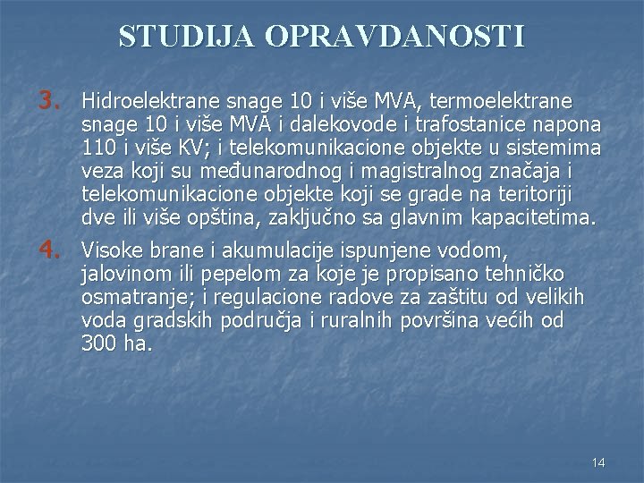 STUDIJA OPRAVDANOSTI 3. Hidroelektrane snage 10 i više MVA, termoelektrane snage 10 i više