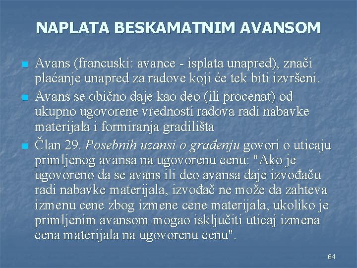 NAPLATA BESKAMATNIM AVANSOM n n n Avans (francuski: avance - isplata unapred), znači plaćanje