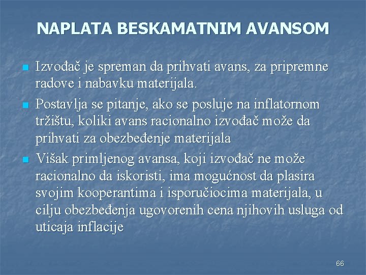 NAPLATA BESKAMATNIM AVANSOM n n n Izvođač je spreman da prihvati avans, za pripremne NAPLATA BESKAMATNIM AVANSOM n n n Izvođač je spreman da prihvati avans, za pripremne