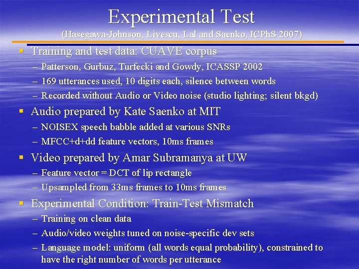 Experimental Test (Hasegawa-Johnson, Livescu, Lal and Saenko, ICPh. S 2007) § Training and test