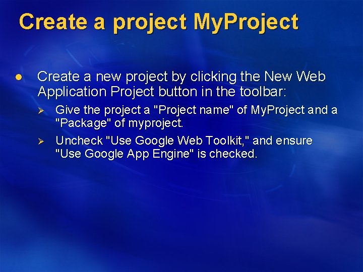 Create a project My. Project l Create a new project by clicking the New