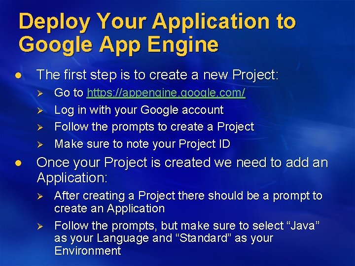 Deploy Your Application to Google App Engine l The first step is to create