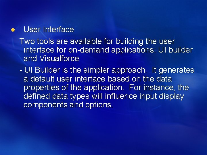 l User Interface Two tools are available for building the user interface for on-demand