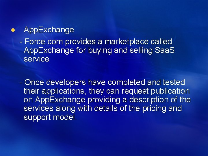 l App. Exchange - Force. com provides a marketplace called App. Exchange for buying