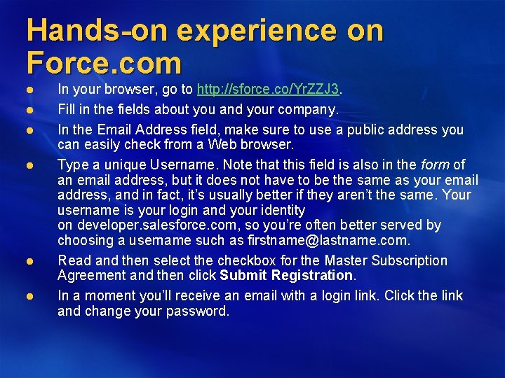 Hands-on experience on Force. com l l l In your browser, go to http: