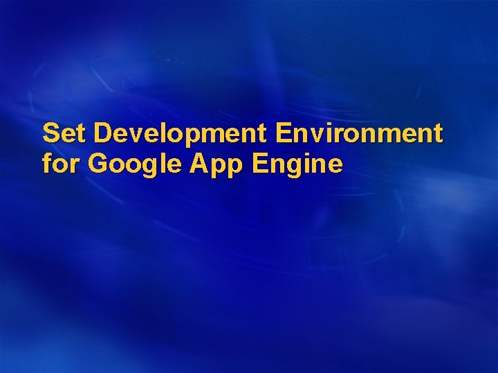 Set Development Environment for Google App Engine 