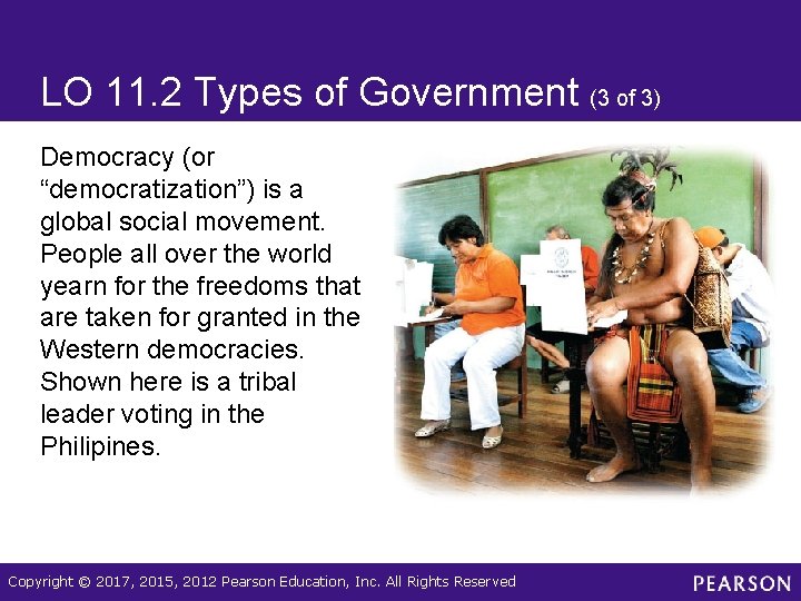 LO 11. 2 Types of Government (3 of 3) Democracy (or “democratization”) is a