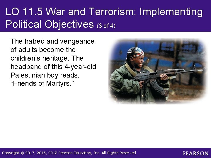 LO 11. 5 War and Terrorism: Implementing Political Objectives (3 of 4) The hatred