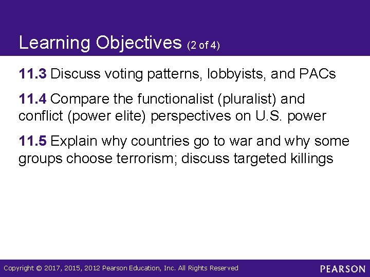 Learning Objectives (2 of 4) 11. 3 Discuss voting patterns, lobbyists, and PACs 11.
