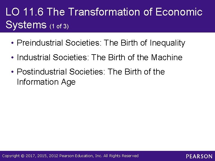 LO 11. 6 The Transformation of Economic Systems (1 of 3) • Preindustrial Societies: