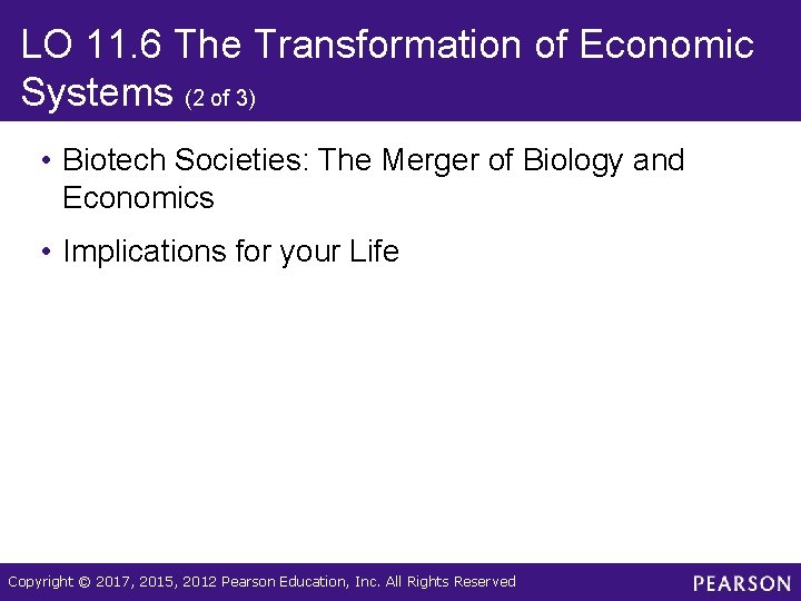 LO 11. 6 The Transformation of Economic Systems (2 of 3) • Biotech Societies: