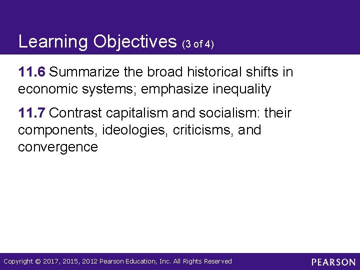 Learning Objectives (3 of 4) 11. 6 Summarize the broad historical shifts in economic