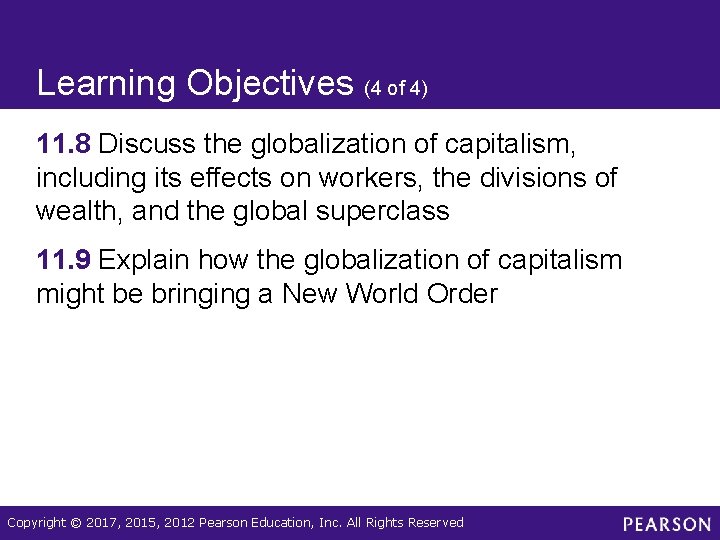 Learning Objectives (4 of 4) 11. 8 Discuss the globalization of capitalism, including its