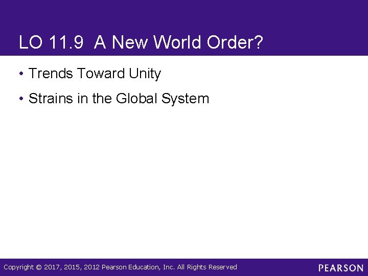 LO 11. 9 A New World Order? • Trends Toward Unity • Strains in