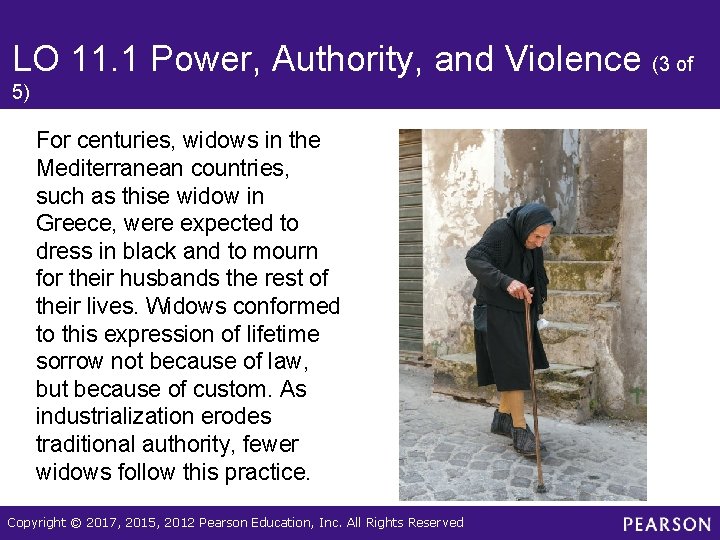 LO 11. 1 Power, Authority, and Violence (3 of 5) For centuries, widows in