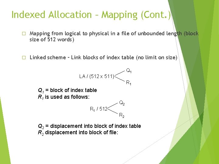 Indexed Allocation – Mapping (Cont. ) � Mapping from logical to physical in a