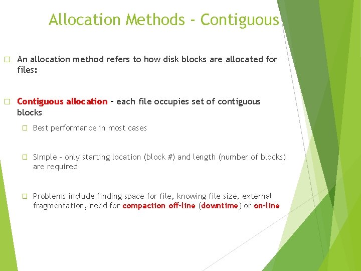 Allocation Methods - Contiguous � An allocation method refers to how disk blocks are
