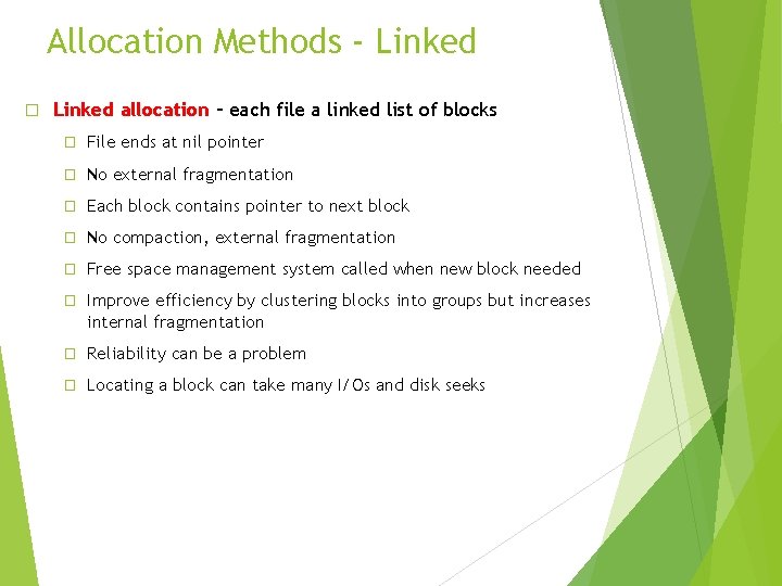 Allocation Methods - Linked � Linked allocation – each file a linked list of