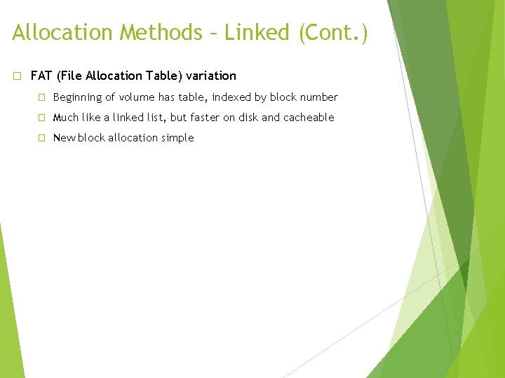 Allocation Methods – Linked (Cont. ) � FAT (File Allocation Table) variation � Beginning