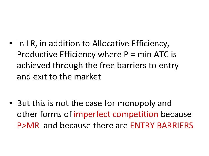 • In LR, in addition to Allocative Efficiency, Productive Efficiency where P =