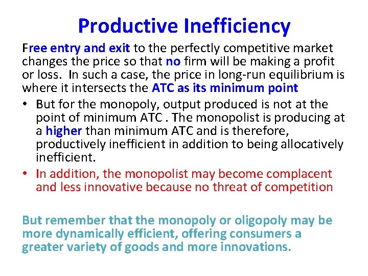 Productive Inefficiency Free entry and exit to the perfectly competitive market changes the price