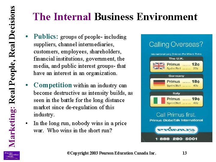 Marketing: Real People, Real Decisions The Internal Business Environment • Publics: groups of people-