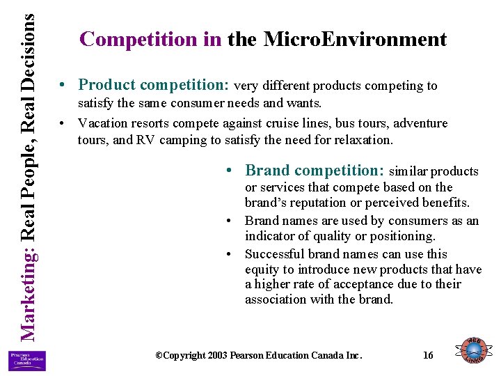 Marketing: Real People, Real Decisions Competition in the Micro. Environment • Product competition: very