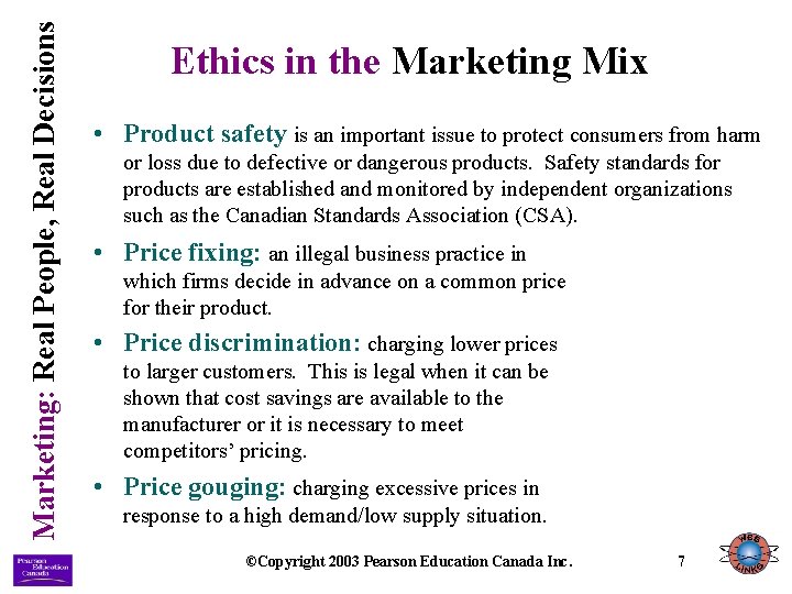 Marketing: Real People, Real Decisions Ethics in the Marketing Mix • Product safety is