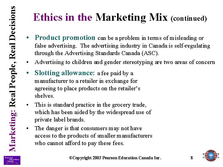 Marketing: Real People, Real Decisions Ethics in the Marketing Mix (continued) • Product promotion