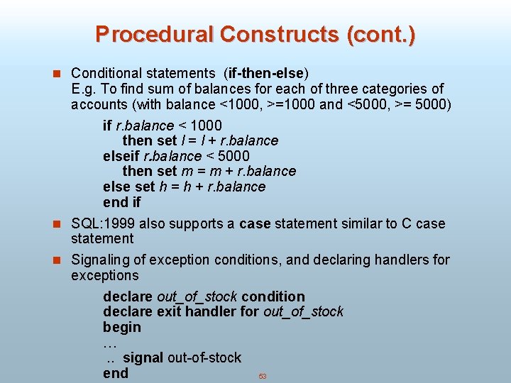 Procedural Constructs (cont. ) n Conditional statements (if-then-else) E. g. To find sum of