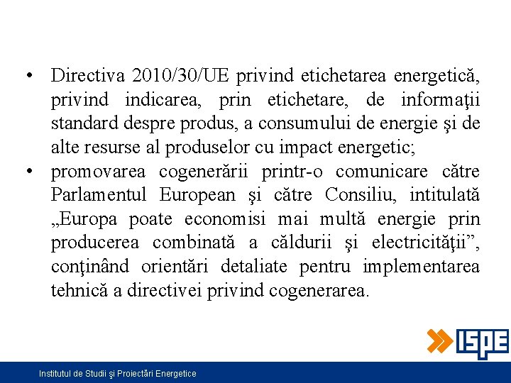  • Directiva 2010/30/UE privind etichetarea energetică, privind indicarea, prin etichetare, de informaţii standard