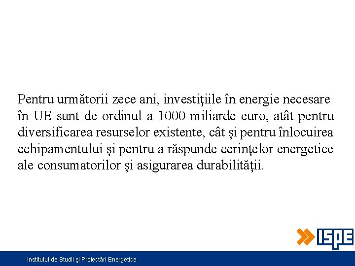 Pentru următorii zece ani, investiţiile în energie necesare în UE sunt de ordinul a