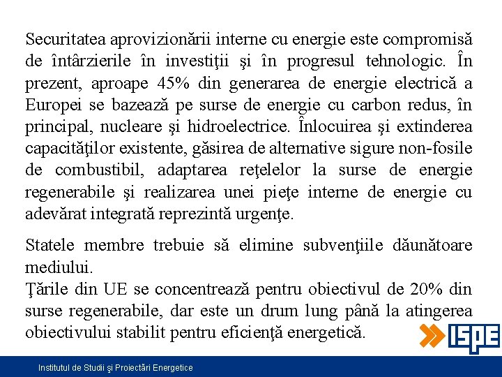 Securitatea aprovizionării interne cu energie este compromisă de întârzierile în investiţii şi în progresul