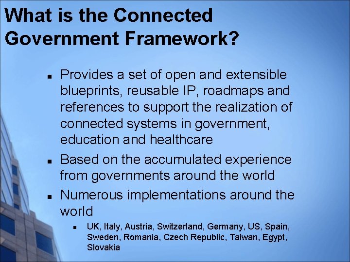 What is the Connected Government Framework? n n n Provides a set of open