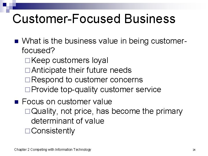 Customer-Focused Business n n What is the business value in being customerfocused? ¨ Keep